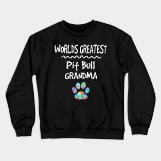 Worlds Greatest Pit Bull Dog Grandma Quote Gift Crewneck Sweatshirt